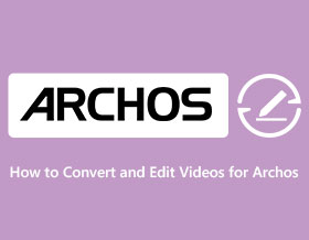 How to Convert and Edit Videos for Archos