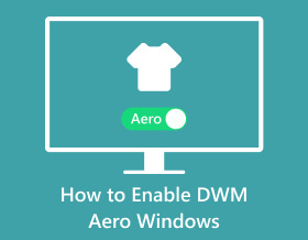 How to Enable DWM Aero Windows