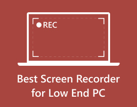 Best Screen Recorder for Low End PC