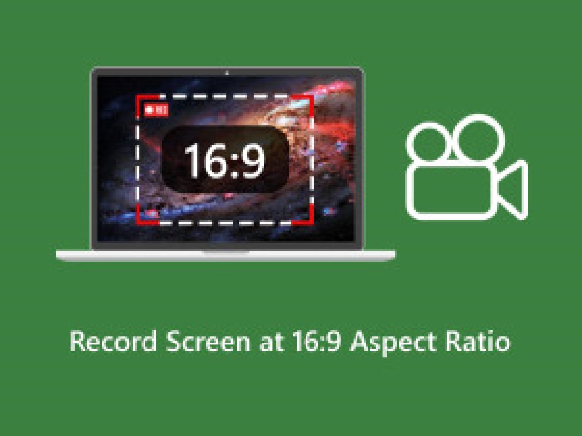 Solved] How to Record Screen at 16:9 Aspect Ratio